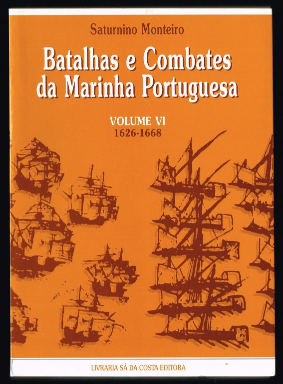 BATALHAS E COMBATES DA MARINHA PORTUGUESA - volume VI 1626-1668
